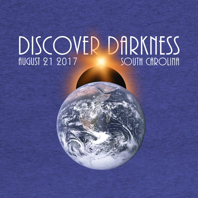 Discover Darkness - Path of Totality South Caroline, Total Solar Eclipse 2017 T-Shirt by BlueTshirtCo